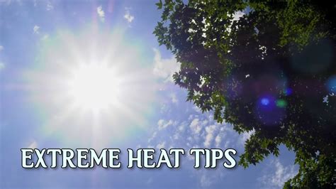 Extreme Heat Tips Youtube