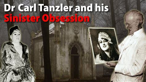 Dr Carl Tanzler And His Sinister Obsession Youtube
