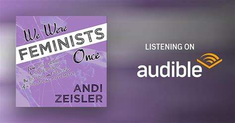 We Were Feminists Once By Andi Zeisler Audiobook