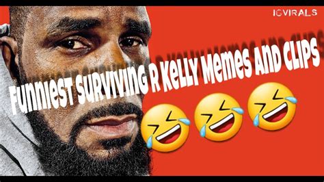 Funniest Surviving R Kelly Memes And Videos Try Not