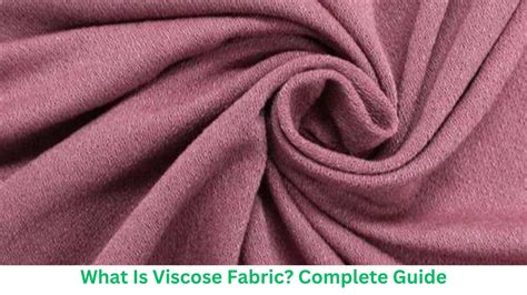 What Is Viscose Fabric History How And Where Is Made