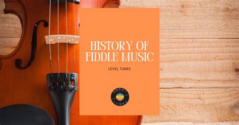 History Of Fiddle Music Unlocking The Mysteries