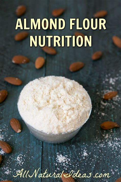 Almond Flour Nutrition Facts And Information All Natural Ideas