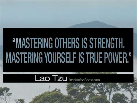 But taking care of yourself, your body. Lao Tzu Mastering Yourself | Inspiration Boost
