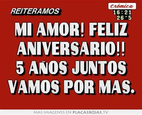 Mi Amor Feliz Aniversario 5 AÑos Juntos Vamos Por Mas Placas Rojas Tv