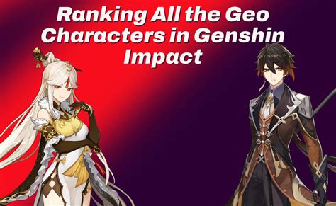 Ranking All The Geo Characters In Genshin Impact Paidia Gaming