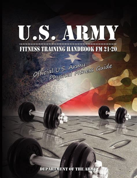 Us Army Fitness Training Handbook Fm 21 20 Official Us Army