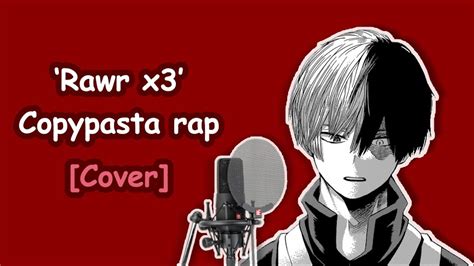 Rawr X3 Copypasta Rap Cover Youtube