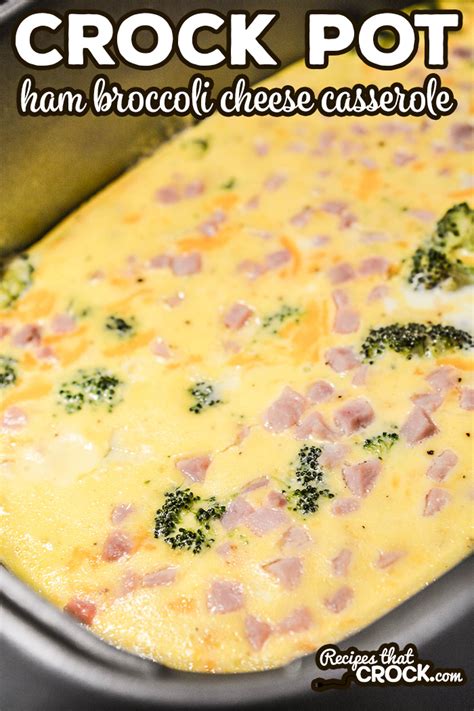 Easy casserole recipes for dinner beef. Crock Pot Ham Broccoli Cheese Casserole - Recipes That Crock!
