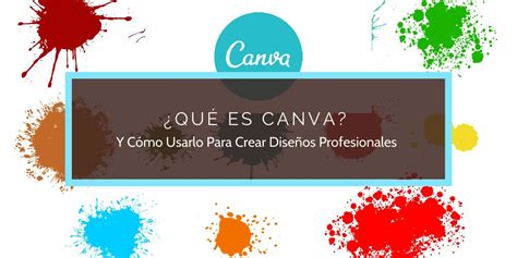 Qué Es Y Cómo Usar Canva Profesionalmente Gratis Mtmc
