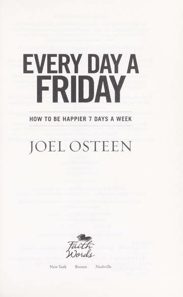Every Day A Friday How To Be Happier 7 Days A Week Osteen Joel