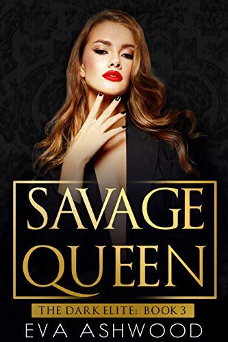 Savage Queen The Dark Elite Book 3 By Eva Ashwood Bookbub