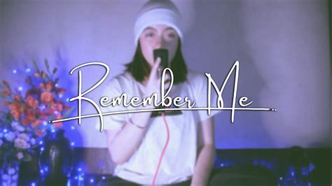 Remember Me Umi Cover By Julleah Sy Youtube