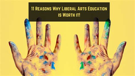 11 Reasons Why Liberal Arts Education Is Worth It
