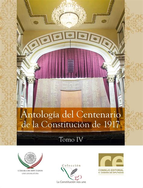 AntologÍa Del Centenario De La ConstituciÓn De 1917 Tomo Iv