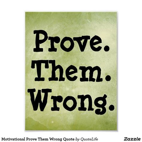 Motivational Prove Them Wrong Quote Poster | Zazzle.com in 2021 | Prove them wrong quotes, Wrong 