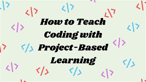 How To Teach Coding With Project Based Learning Edtech Classroom