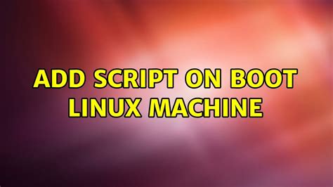 Add Script On Boot Linux Machine Youtube