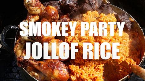 Jollof Rice How To Cook An Authentic Smokey Party Jollof Rice YouTube