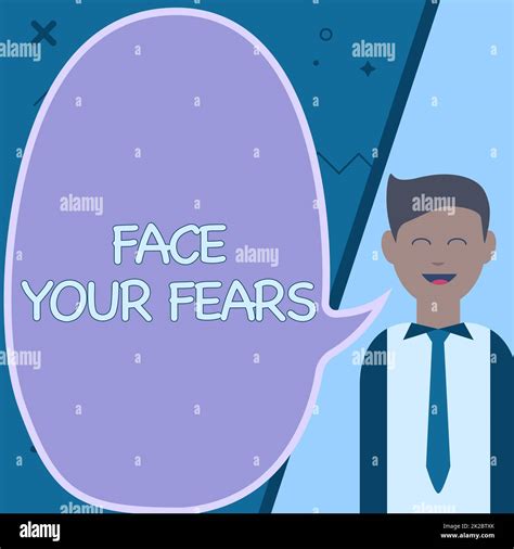 Conceptual Display Face Your Fears Business Concept Have The Courage