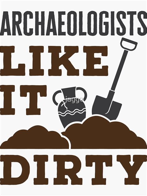 Archaeologists Like It Dirty Funny Archaeology Sticker For Sale By