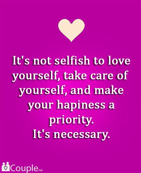 Its Not Selfish To Love Yourself Take Care Of Yourself And Make Your