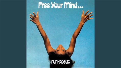 Free Your Mind And Your Ass Will Follow Funkadelic Shazam
