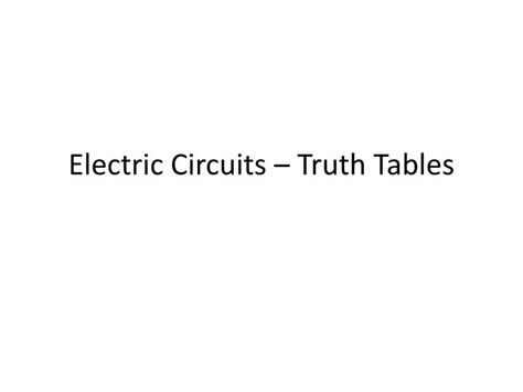 Ppt Electric Circuits Truth Tables Powerpoint Presentation Free