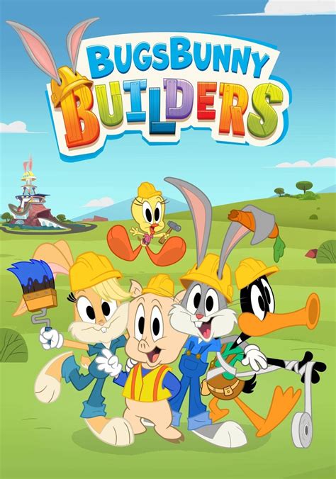 Bugs Bunny Builders Season 1 Watch Episodes Streaming Online