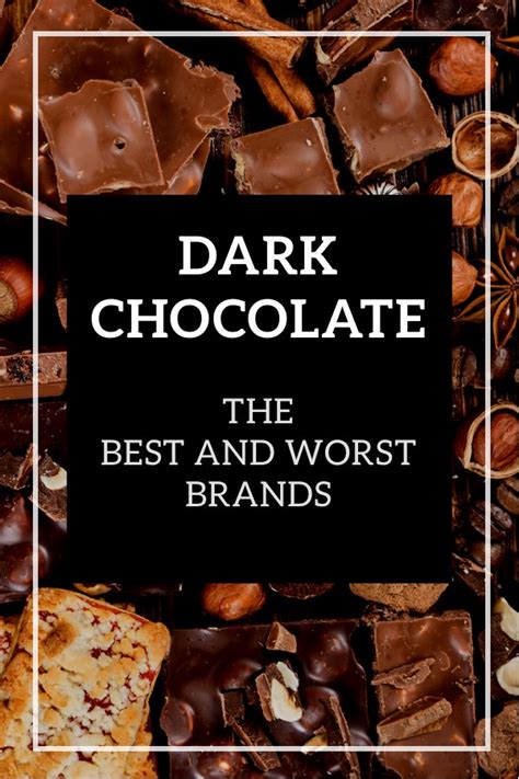 Register here for 2021's best brands awards tv show. Dark Chocolate: The Best and Worst Brands