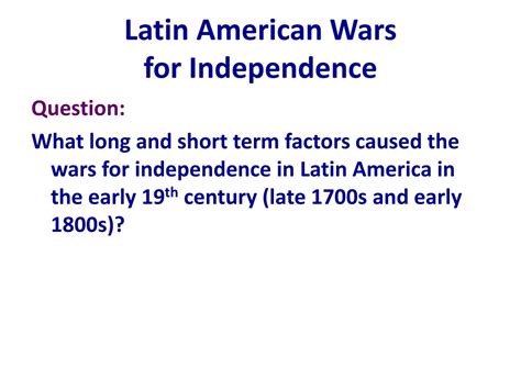 Ppt Latin American Wars For Independence Powerpoint Presentation