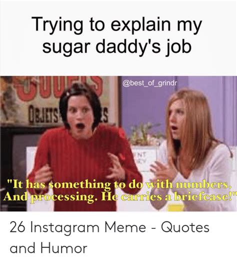 Mona found her sugar daddy. Sugar Baby Sugar Daddy Quotes