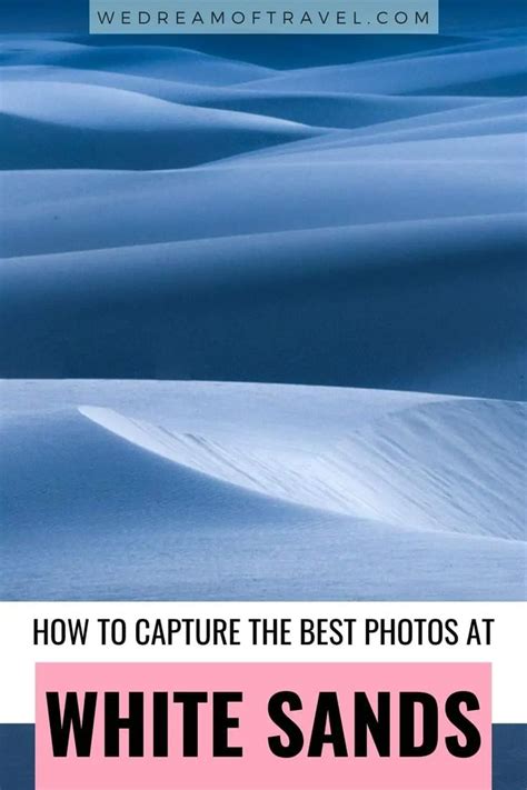 White Sands Photography Everything You Need To Know To Get The Best