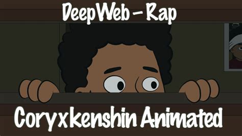 Coryxkenshin Animated Deep Web Tired Of Gettin Hacked Rap Remix