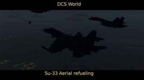 dcs world [hd] cinematic show of the su 33 from flaming cliffs 3 in an aerial refueling youtube