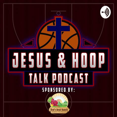Jesus And Hoop Talk Podcast Podcast On Spotify