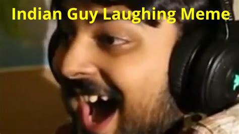 indian guy laughing meme video download memes download