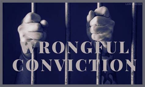 What Is Wrongful Conviction And Its Causes Law Insider India