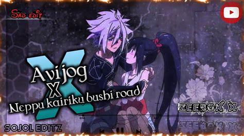 Neppu Kairiku Bushi Road X Avijog 🥺 Zeebok X 4k Edit Anime Art💨 Sojol