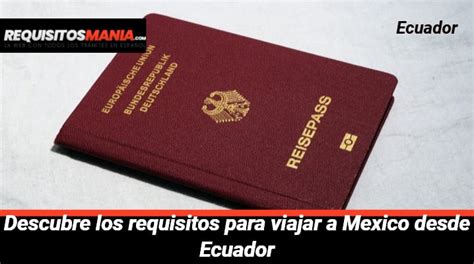 Requisitos Para Viajar a México desde Ecuador Guía2024