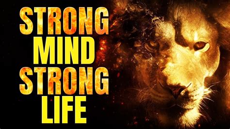 Develop A Strong Mind And A You Will Live Strong Life Renewing Your
