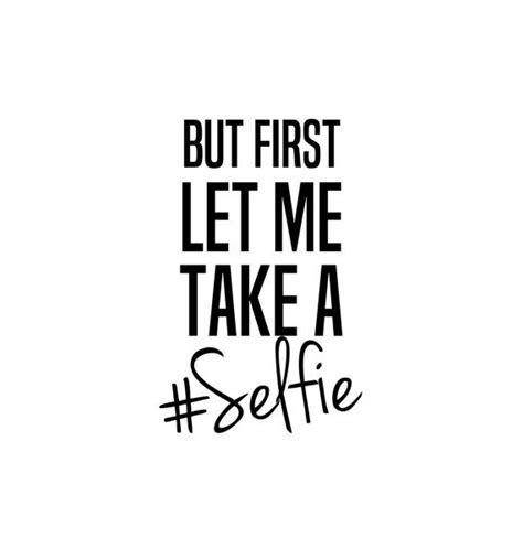 But First Let Me Take A Selfie Let Me Take A Selfie Decal Vinyl Decal