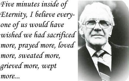 They are all categorized by topic for ease of study and inspiration. Leonard Ravenhill. 5 minutes inside of eternity I believe ...