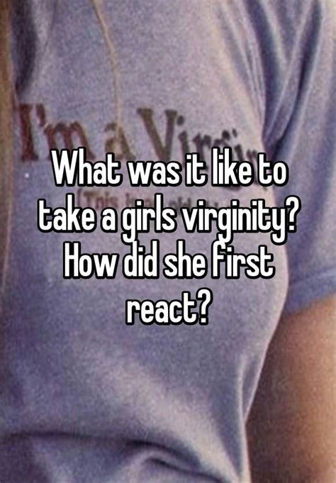 What Was It Like To Take A Girls Virginity How Did She First React
