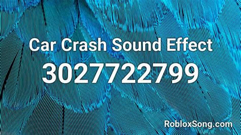 Car Crash Sound Effect Roblox Id Roblox Music Codes