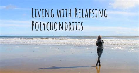 Living With Relapsing Polychondritis How To Live With Relapsing