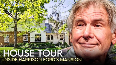 Harrison Ford House Tour Million Brentwood Mansion More Youtube