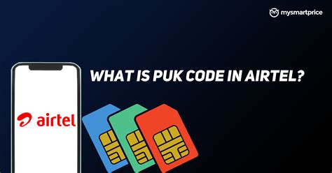 Airtel PUK Code What Is It How To Unlock PUK Code Of Airtel SIM And More MySmartPrice