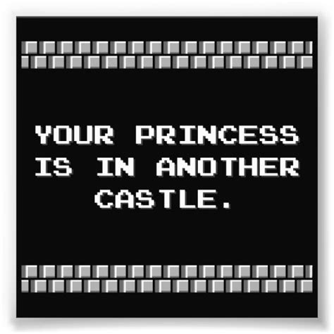 Your Princess Is In Another Castle Photo Print