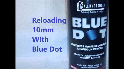 Reloading 10mm With Blue Dot Youtube
